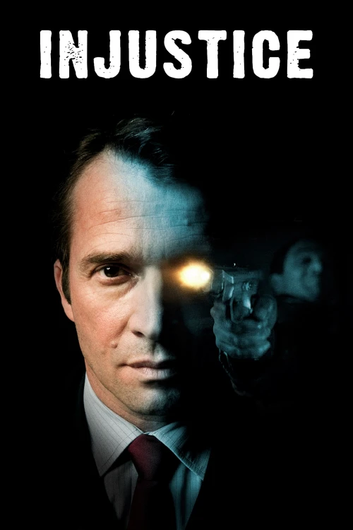 Несправедливость (2011) онлайн бесплатно